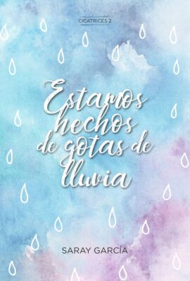 Estamos hechos de gotas de lluvia